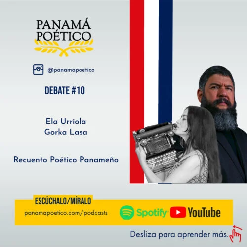 Episodio 17. Debate #10 - Recuento Poético Panameño: Ela Urriola y Gorka Lasa