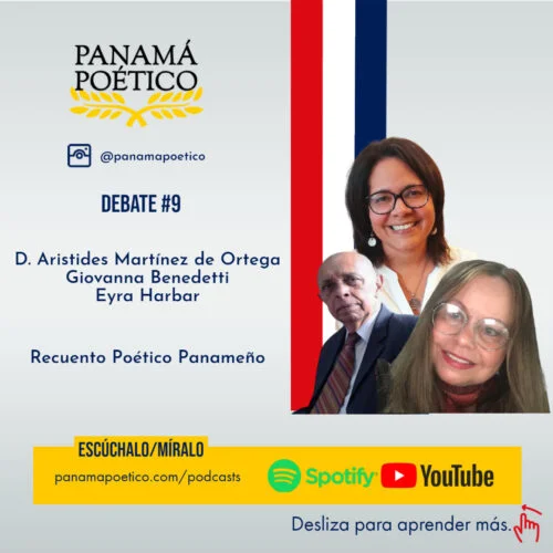 Episodio 16. Debate #9 - Recuento Poético Panameño: Martínez de Ortega, Benedetti, Harbar
