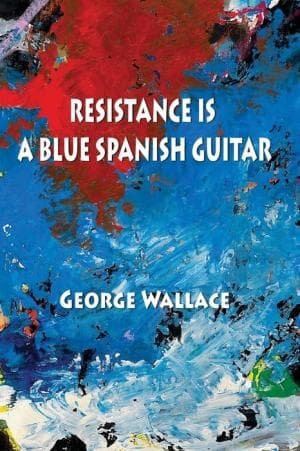 Book Cover: Resistance is a Blue Spanish Guitar